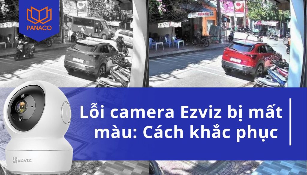 Camera Ezviz bị mất màu