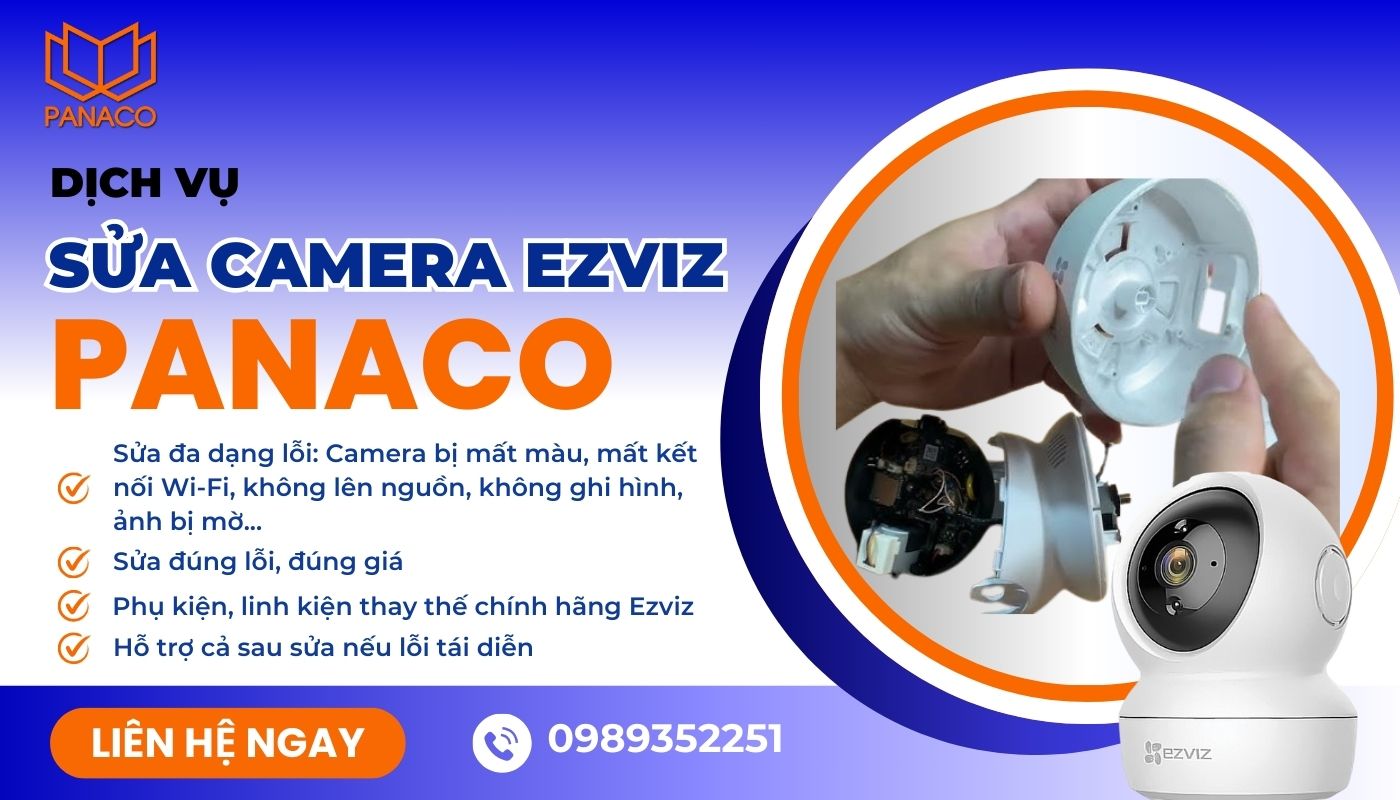 PANACO - Đơn vị cung cấp dịch vụ sửa camera Ezviz tại nhà nhanh chóng