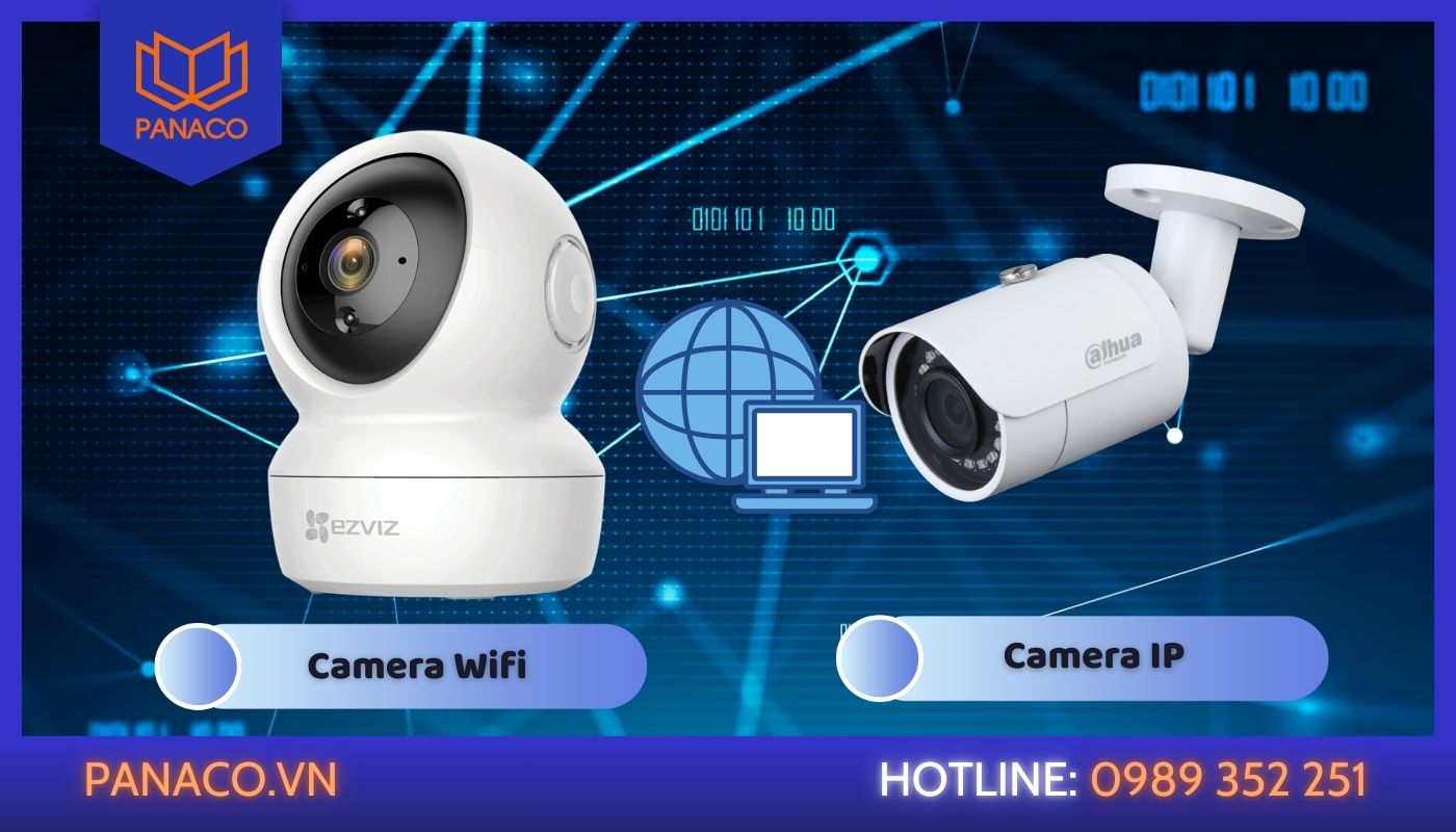 Camera IP và camera Wifi đều là camera IP truyền hình ảnh qua mạng, cho phép giám sát từ xa qua internet