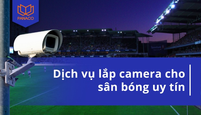 lắp camera cho sân bóng