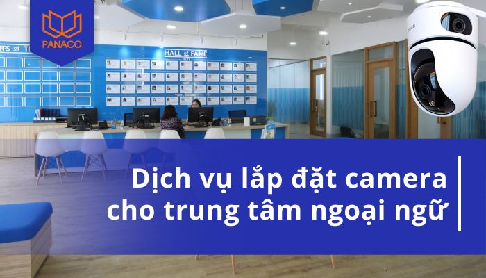 Lắp camera cho trung tâm ngoại ngữ
