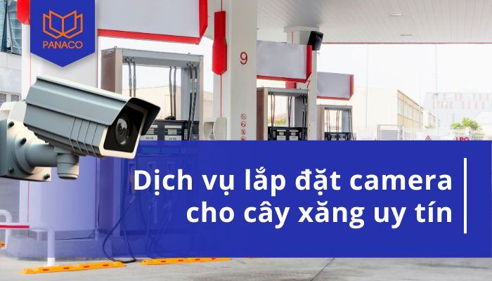 lắp đặt camera cho cây xăng