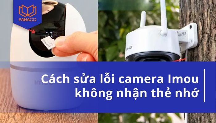 camera Imou không nhận thẻ nhớ