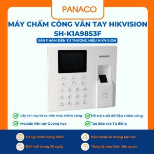 Máy chấm công vân tay Hikvision SH-K1A9853F
