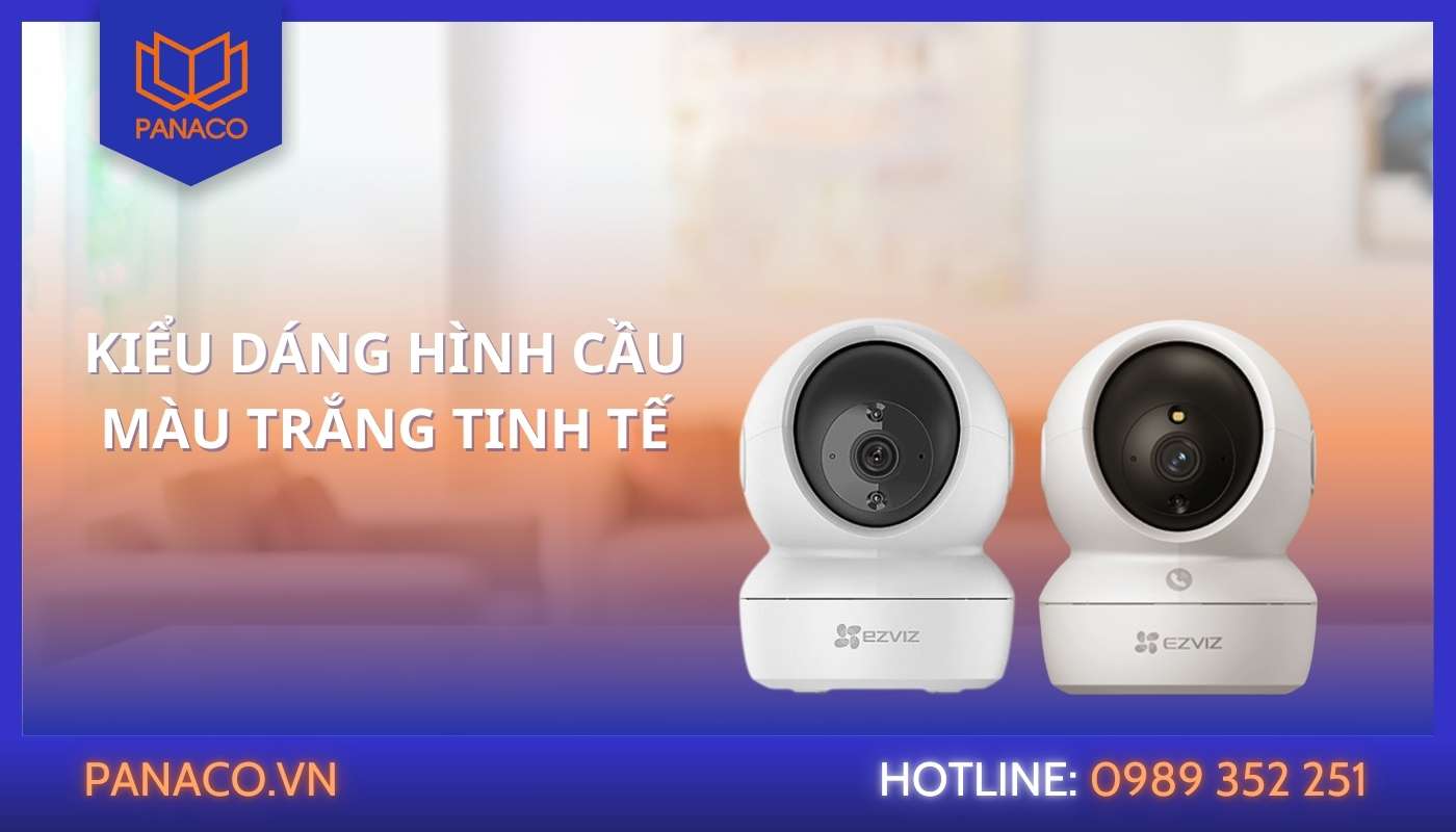 Cả hai camera Ezviz C6N và H6C Pro đều có thiết kế dạng hình cầu cùng màu trắng tinh tế