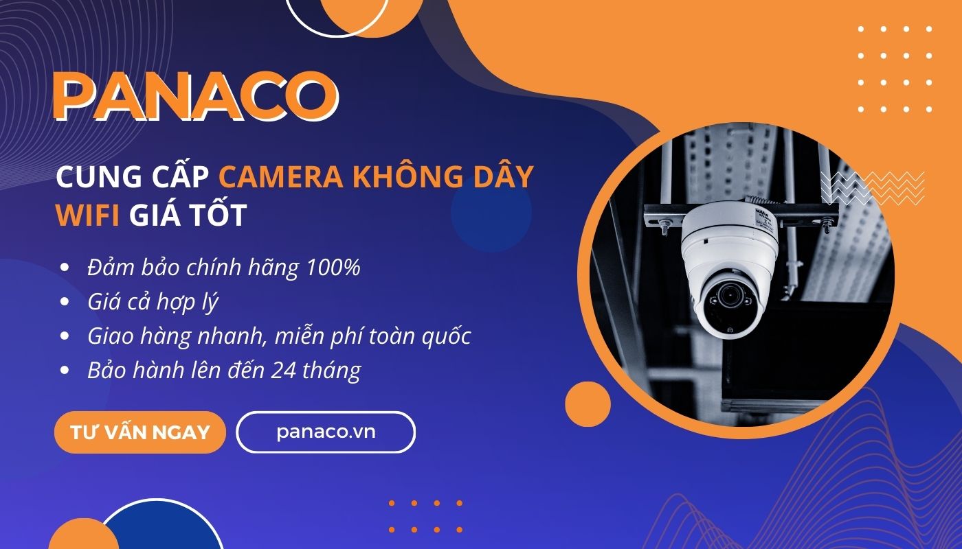 PANACO cung cấp các dòng camera wifi không dây giá rẻ