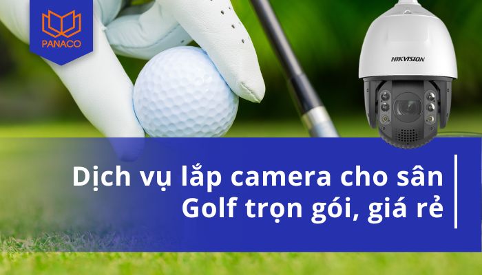 Lắp camera cho sân Golf