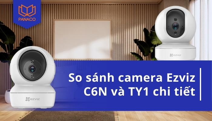 so sánh camera Ezviz C6N và TY1