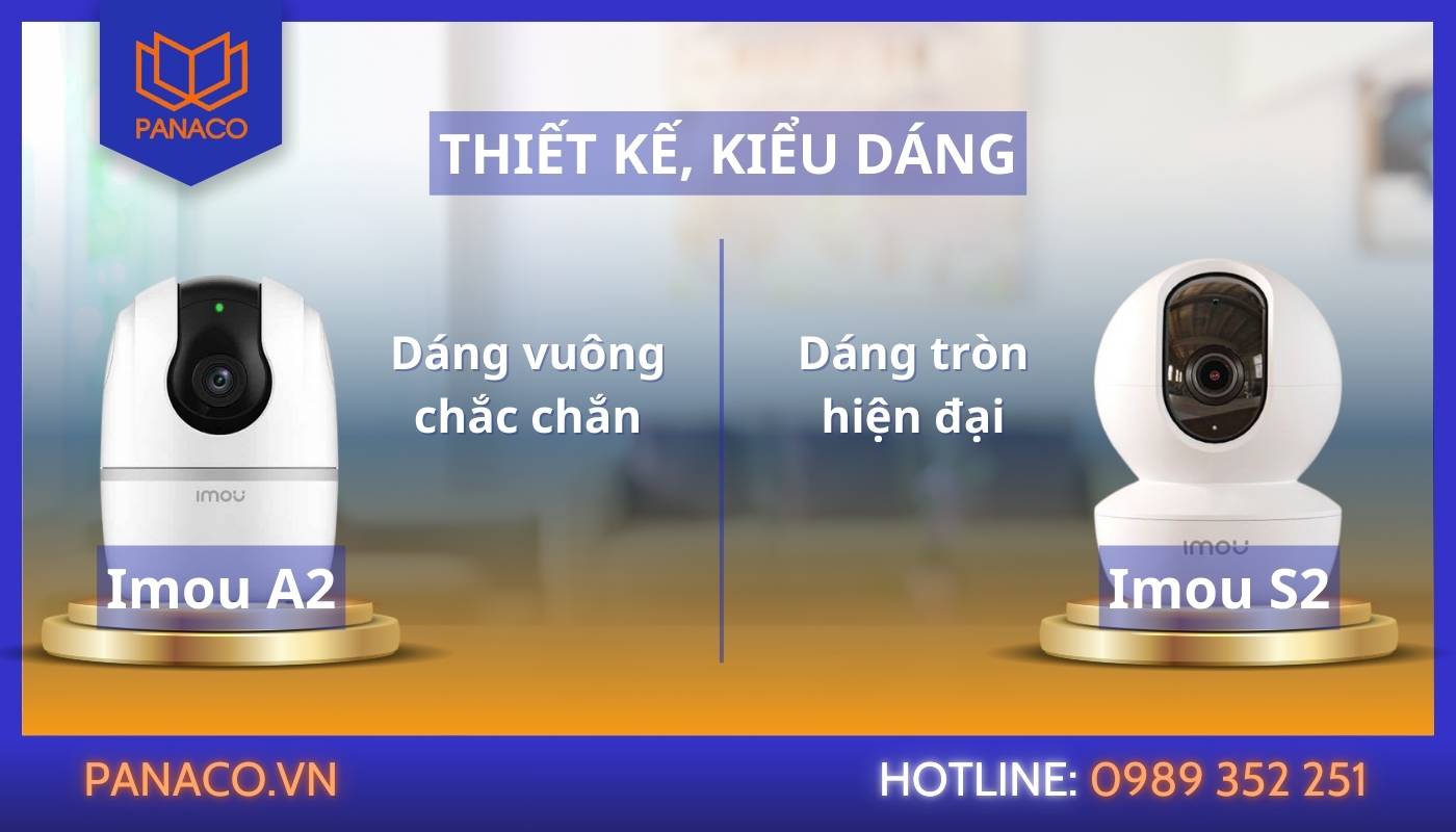 Khác biệt giữa Imou S2 và A2 về thiết kế, kiểu dáng