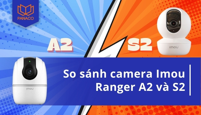 So sánh camera Imou Ranger S2 và A2