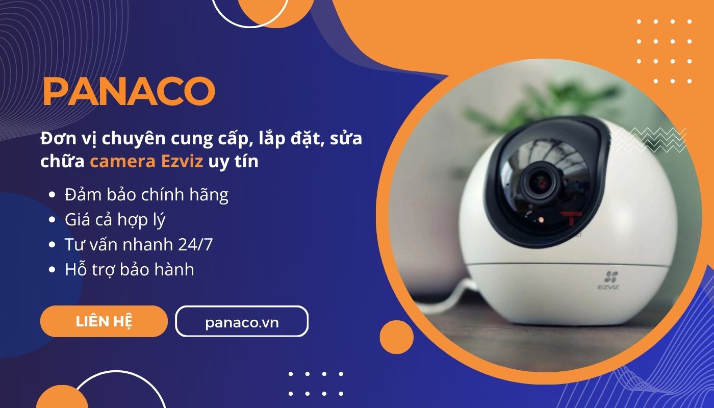 PANACO - Đơn vị phân phối, lắp đặt và sửa chữa camera Ezviz PANACO - Đơn vị phân phối, lắp đặt và sửa chữa camera Ezviz