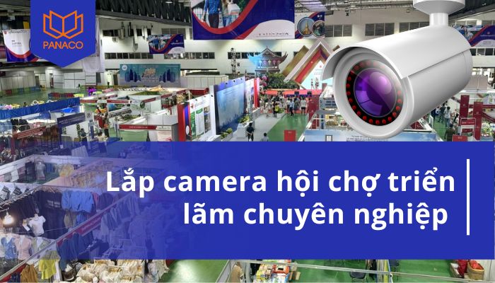 Lắp camera hội chợ