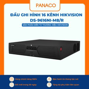 Đầu ghi hình 16 kênh Hikvision DS-9616NI-M8R
