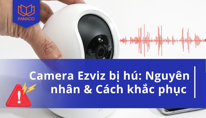 Camera Ezviz bị hú
