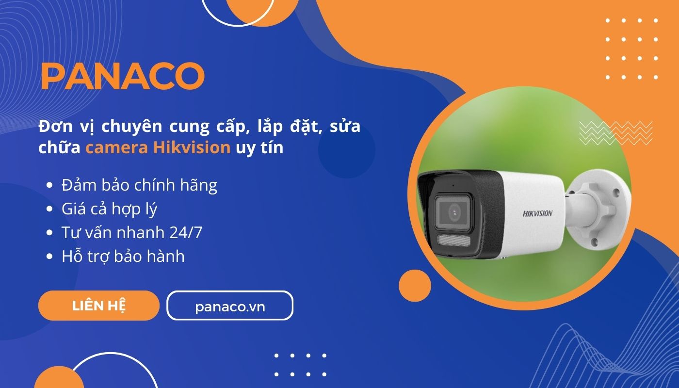 Liên hệ PANACO hỗ trợ cải thiện chất lượng ghi hình camera Hikvision Liên hệ PANACO hỗ trợ cải thiện chất lượng ghi hình camera Hikvision