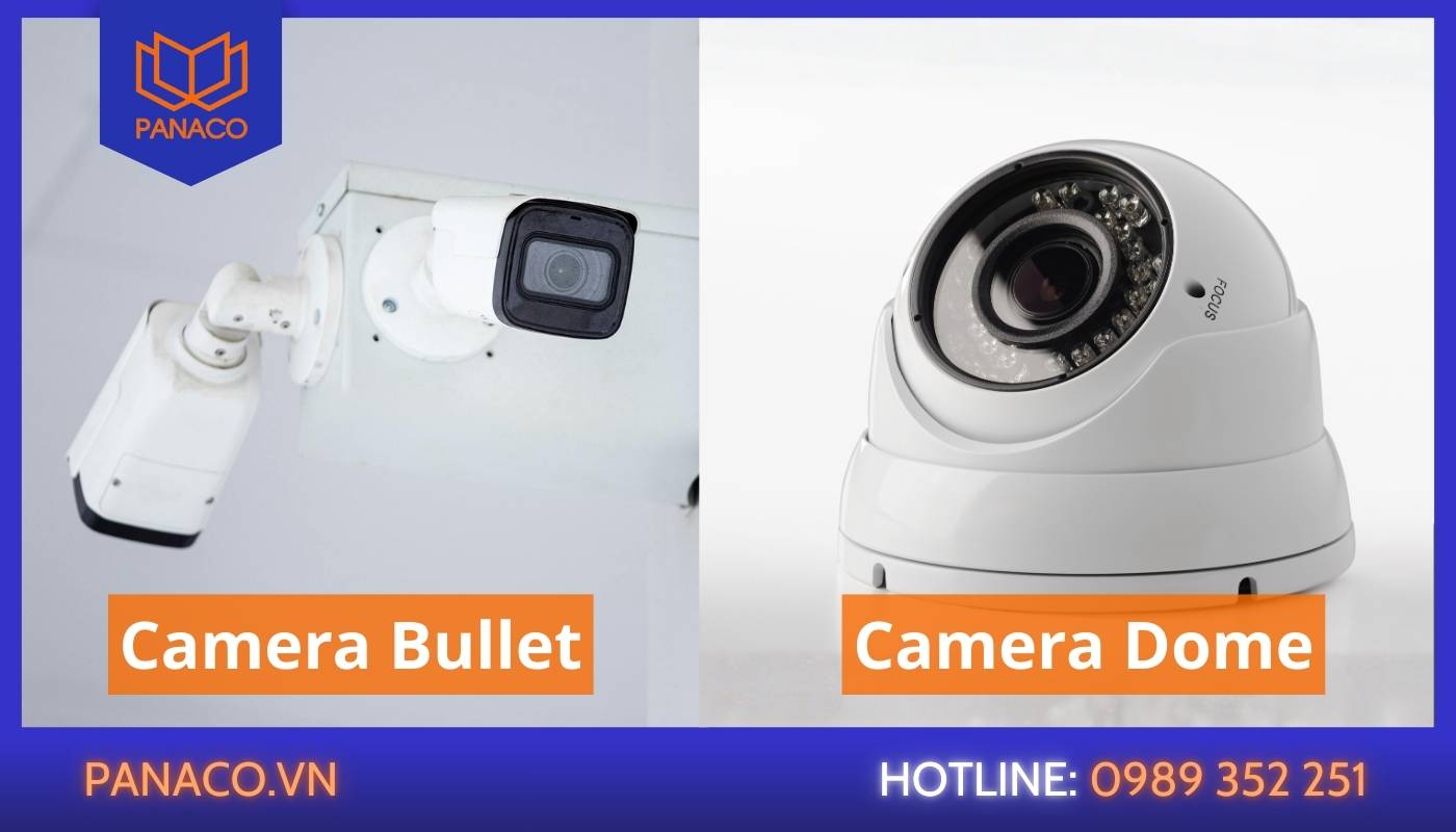 Khác nhau về thiết kế giữa camera Bullet và camera Dome