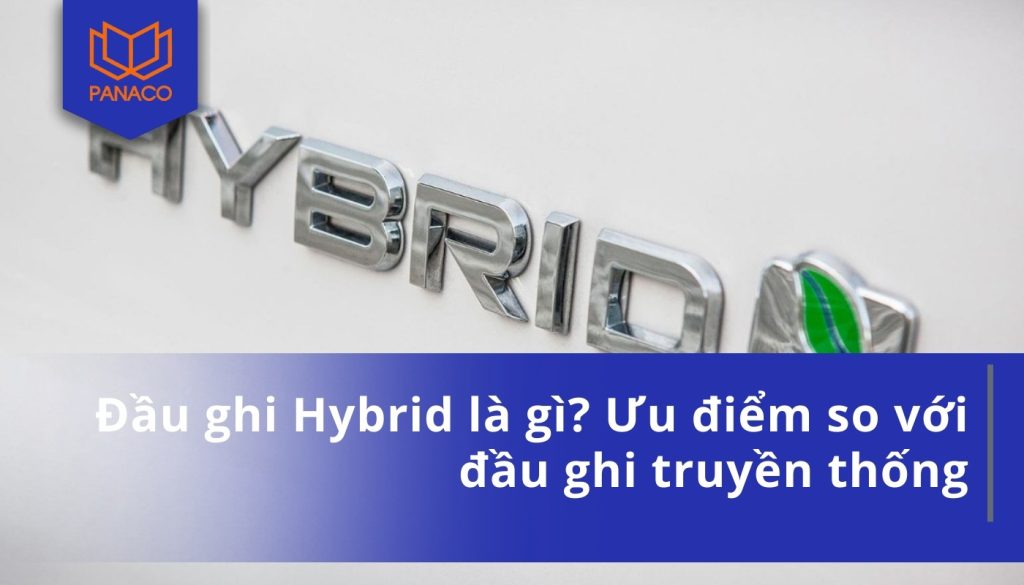 Đầu ghi Hybrid là gì_ Ưu điểm so với đầu ghi truyền thống