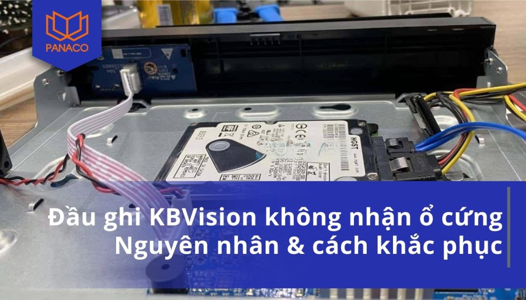 Đầu ghi KBVision không nhận ổ cứng