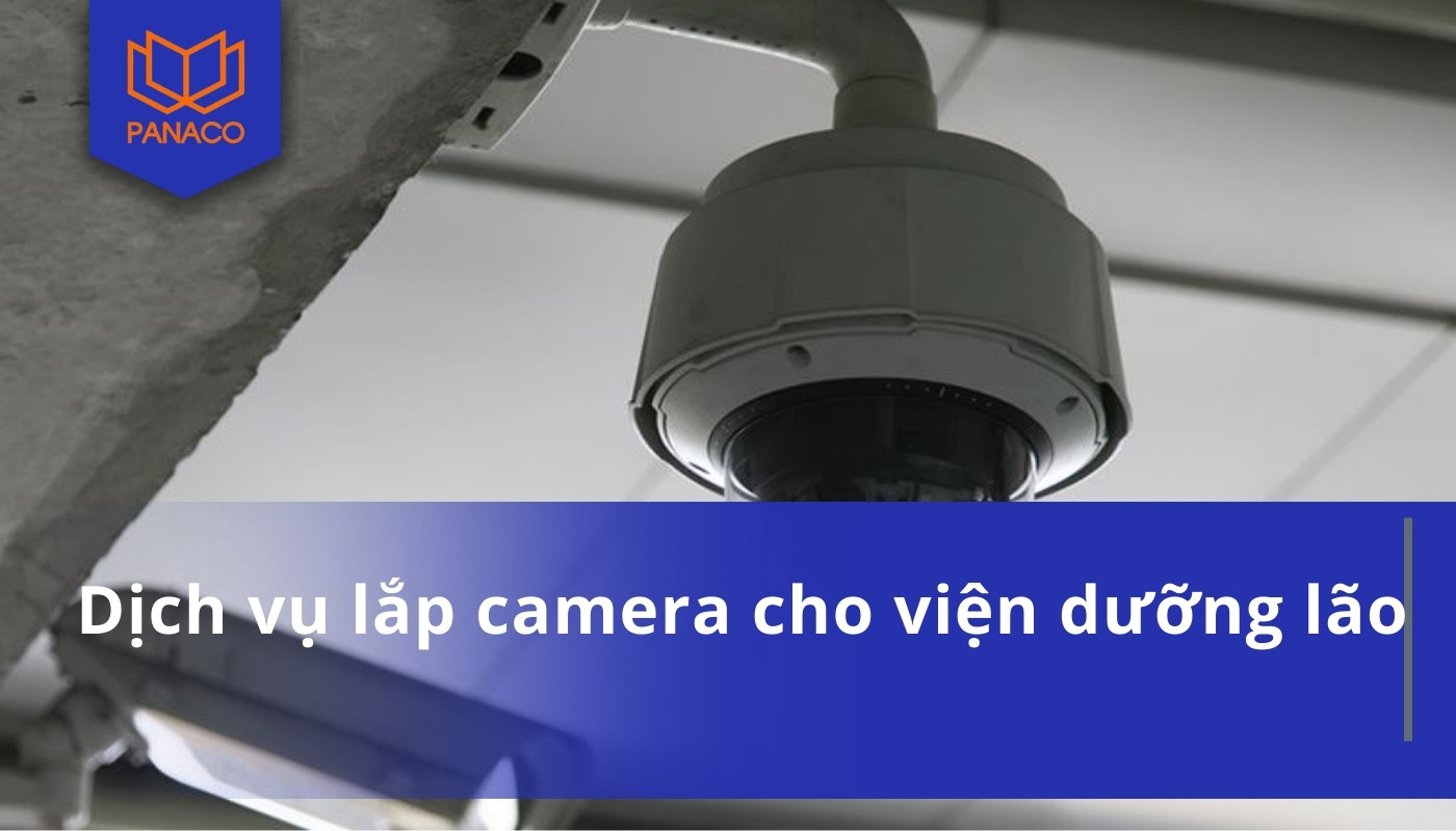 lắp camera cho viện dưỡng lão