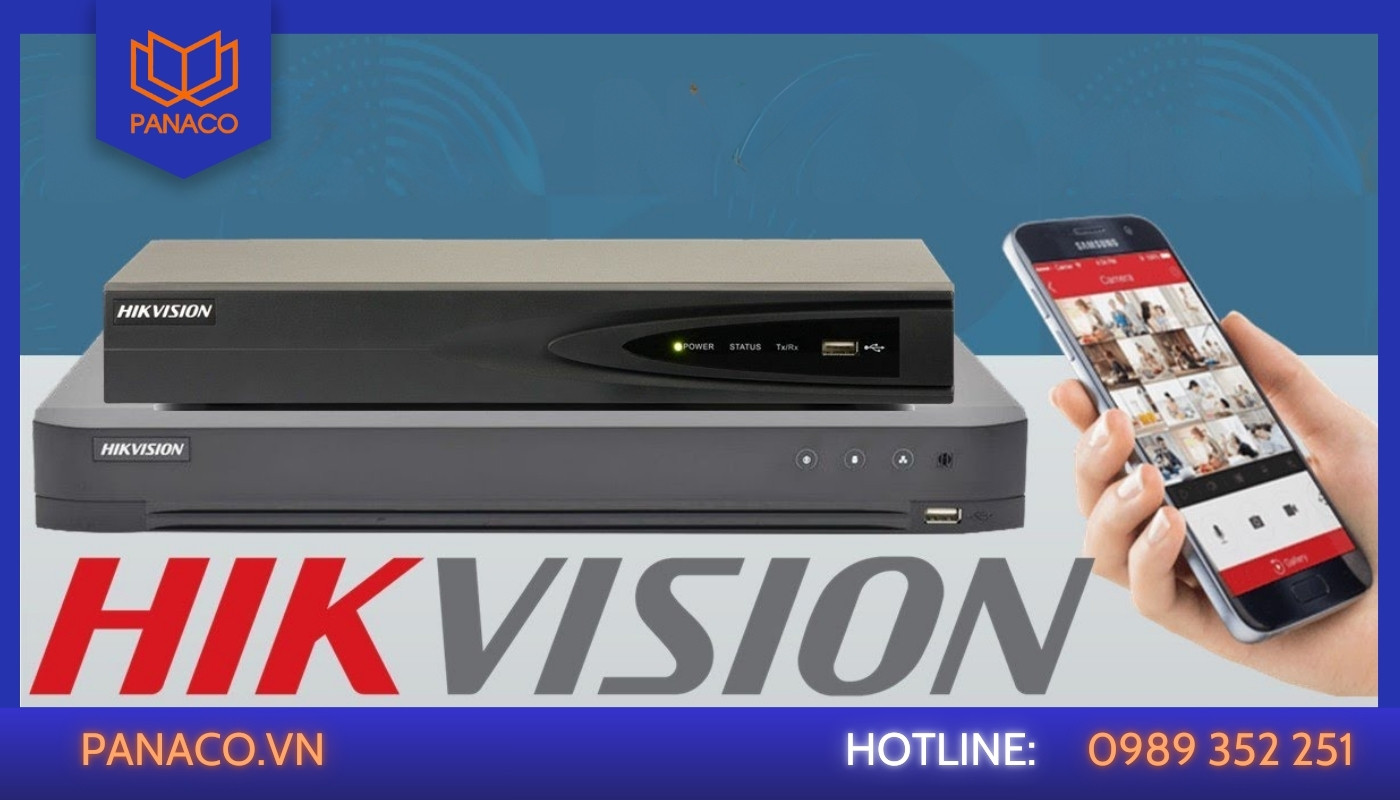 Đầu ghi HIKVISION – Thương hiệu toàn cầu, độ tin cậy cao