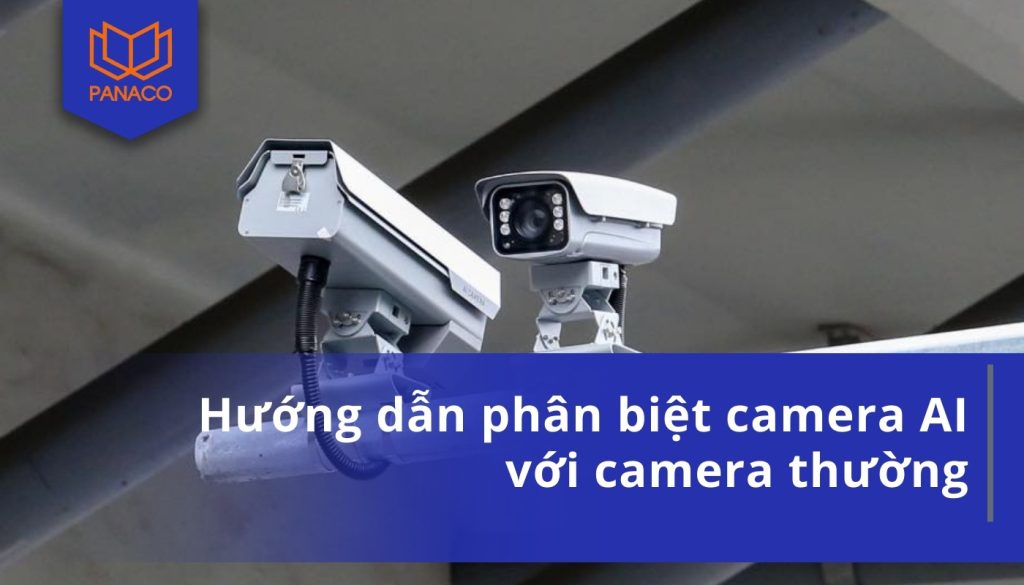 phân biệt camera AI với camera thường