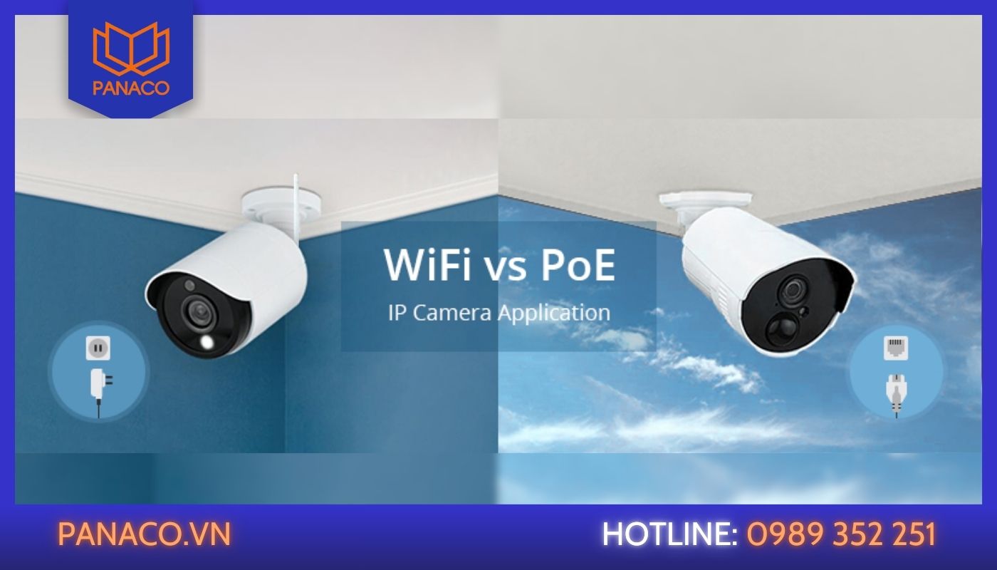 so sánh camera PoE và camera wifi về nguồn cấp điện