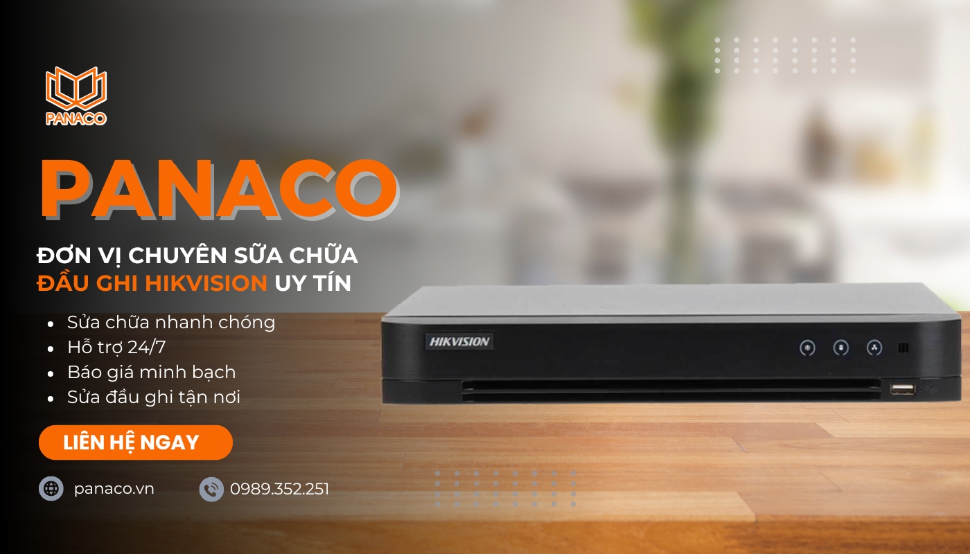 PANACO cung cấp dịch vụ sửa đầu ghi Hikvision không hoạt động uy tín