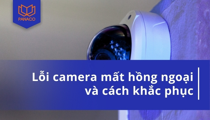 Camera bị mất hồng ngoại