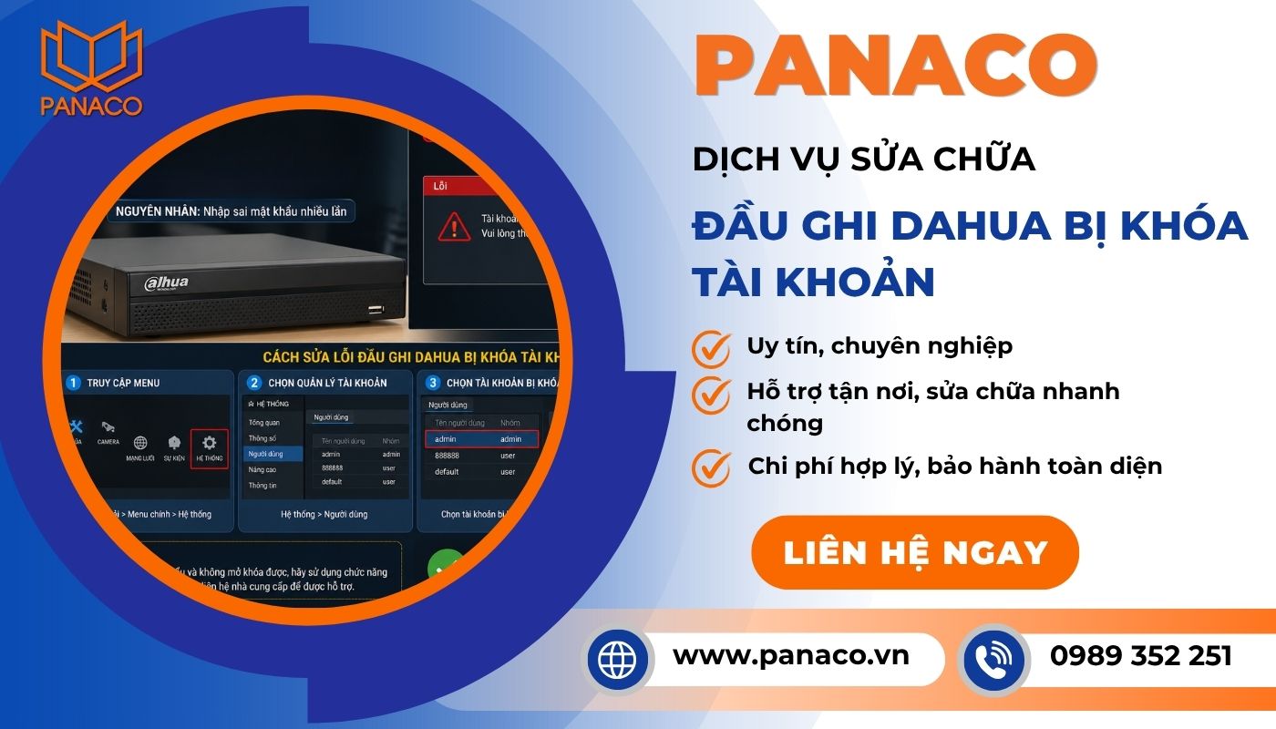 Sửa lỗi đầu ghi Dahua bị khóa tài khoản quản trị nhanh chóng tại PANACO