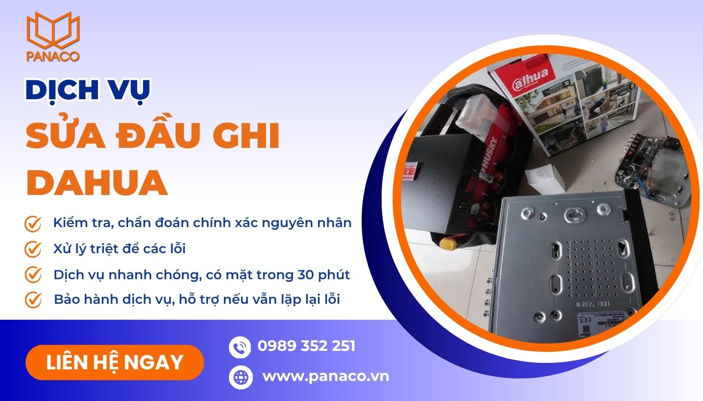 Liên hệ PANACO hỗ trợ sửa đầu ghi Dahua