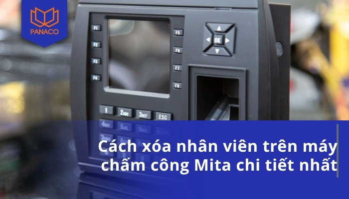 Cách xóa nhân viên trên máy chấm công Mita chi tiết nhất