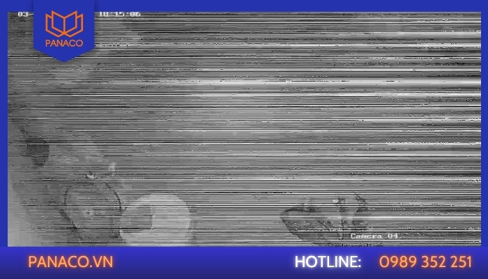 Camera bị nhiễu sọc ngang, sọc dọc chạy liên tục