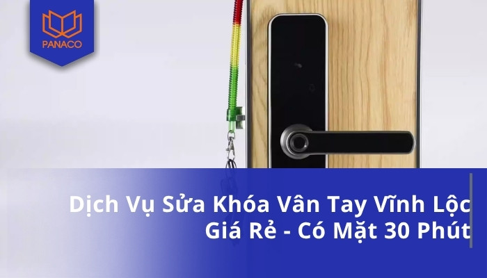 Dịch Vụ Sửa Khóa Vân Tay Vĩnh Lộc Giá Rẻ - Có Mặt 30 Phút