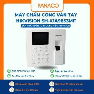 Máy chấm công vân tay Hikvision SH-K1A9853MF