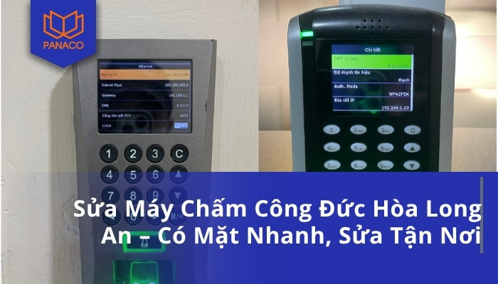 Sửa Máy Chấm Công Đức Hòa Long An – Có Mặt Nhanh, Sửa Tận Nơi