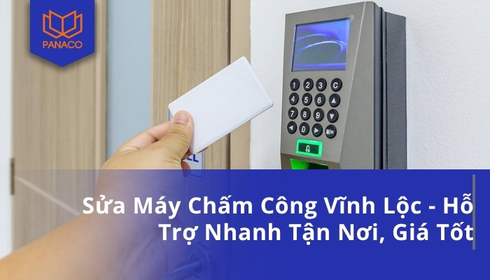 Sửa Máy Chấm Công Vĩnh Lộc - Hỗ Trợ Nhanh Tận Nơi, Giá Tốt