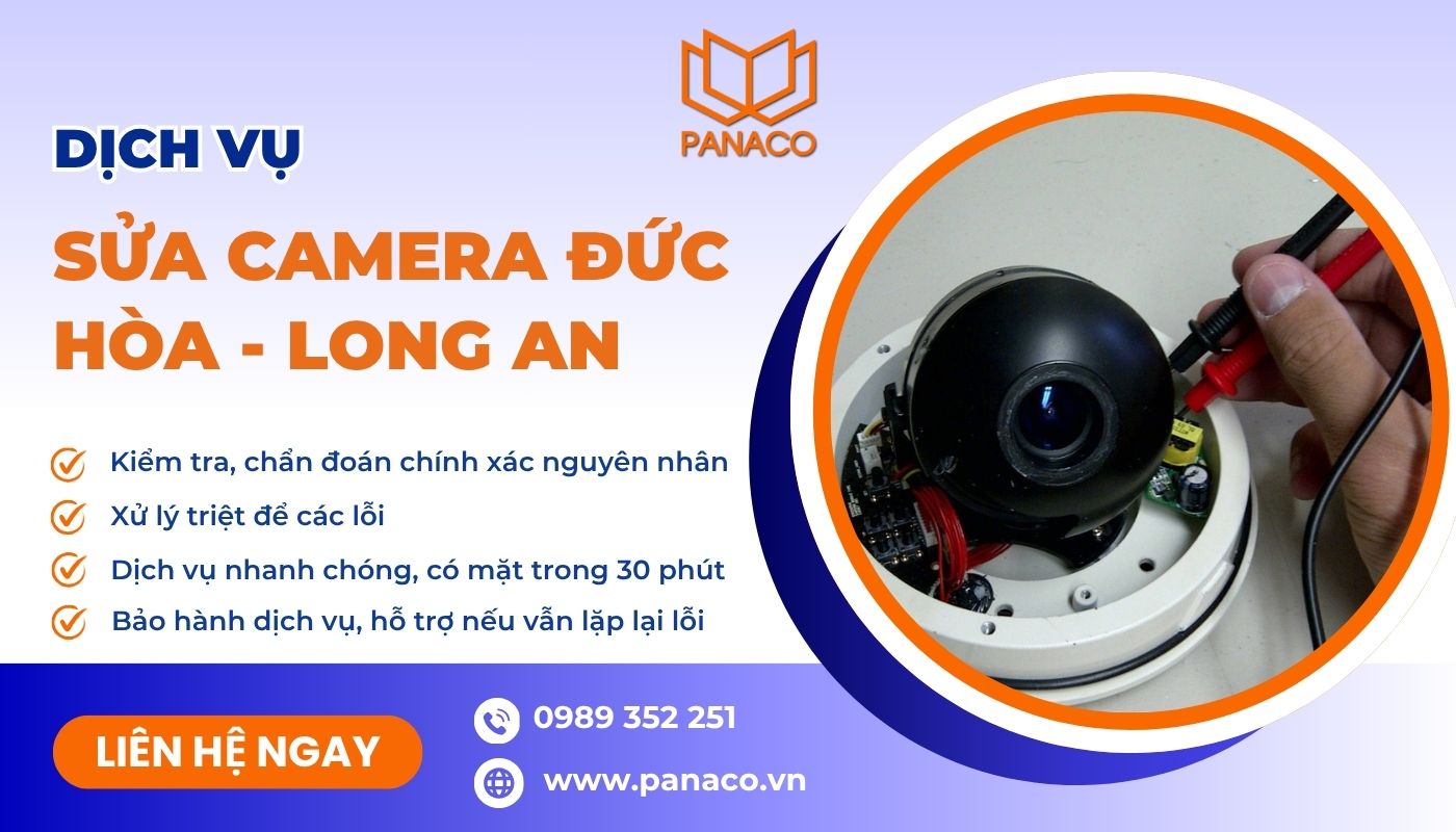 Liên hệ PANACO tư vấn đặt lịch sửa camera Đức Hòa, Long An