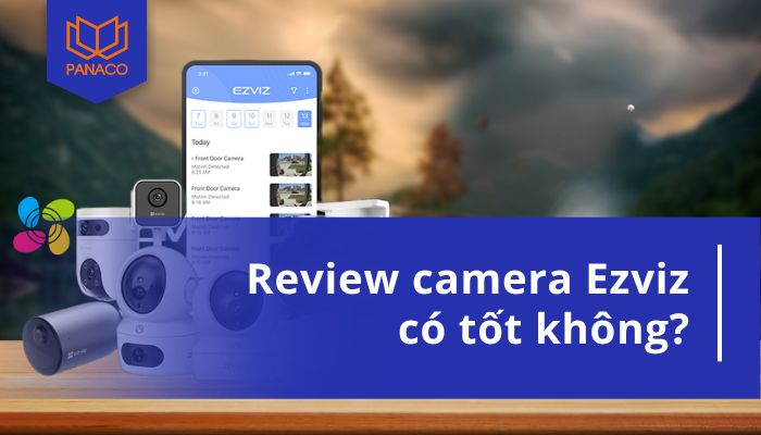 camera Ezviz có tốt không