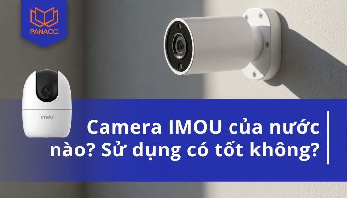 camera imou của nước nào
