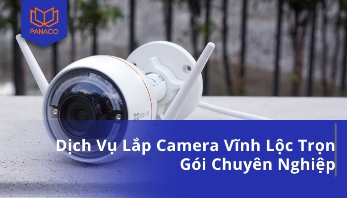 Dịch Vụ Lắp Camera Vĩnh Lộc Trọn Gói Chuyên Nghiệp