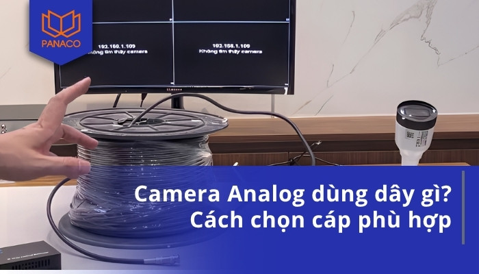 Camera Analog dùng dây gì_ Cách chọn cáp phù hợp