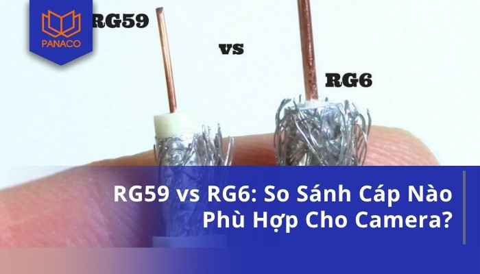 RG59 vs RG6_ So Sánh Cáp Nào Phù Hợp Cho Camera
